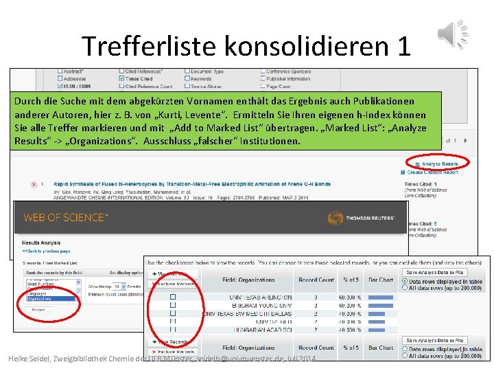 Trefferliste konsolidieren 1 Durch die Suche mit dem abgekürzten Vornamen enthält das Ergebnis auch