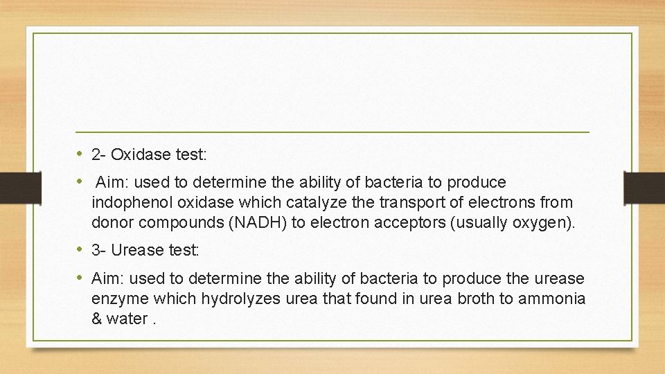 • 2 - Oxidase test: • Aim: used to determine the ability of • 2 - Oxidase test: • Aim: used to determine the ability of