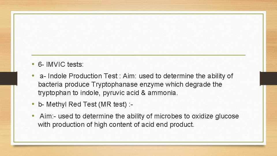 • 6 - IMVIC tests: • a- Indole Production Test : Aim: used • 6 - IMVIC tests: • a- Indole Production Test : Aim: used