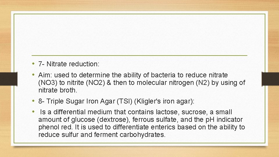 • 7 - Nitrate reduction: • Aim: used to determine the ability of • 7 - Nitrate reduction: • Aim: used to determine the ability of