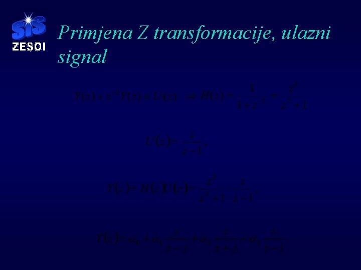 Primjena Z transformacije, ulazni signal Primjena Z transformacije, ulazni signal