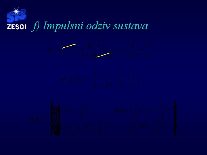 f) Impulsni odziv sustava f) Impulsni odziv sustava