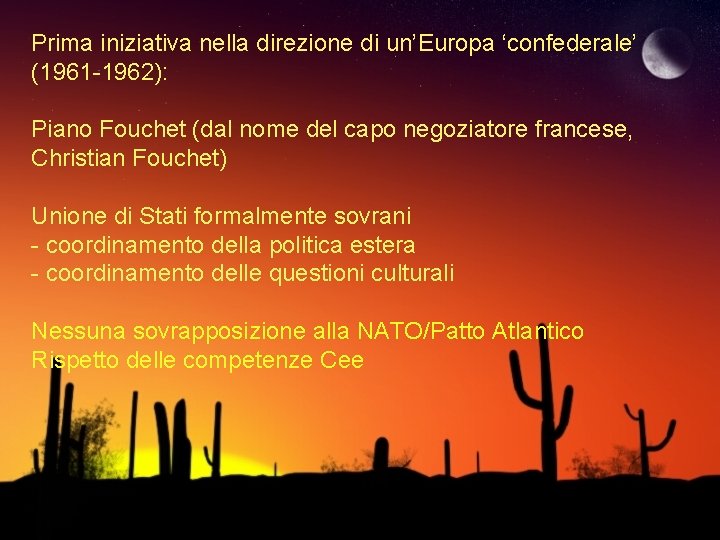 Prima iniziativa nella direzione di un’Europa ‘confederale’ (1961 -1962): Piano Fouchet (dal nome del