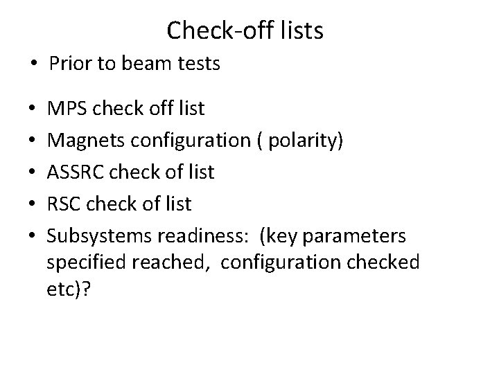 Check-off lists • Prior to beam tests • • • MPS check off list
