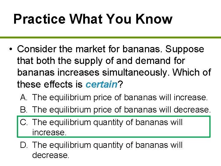 Practice What You Know • Consider the market for bananas. Suppose that both the Practice What You Know • Consider the market for bananas. Suppose that both the