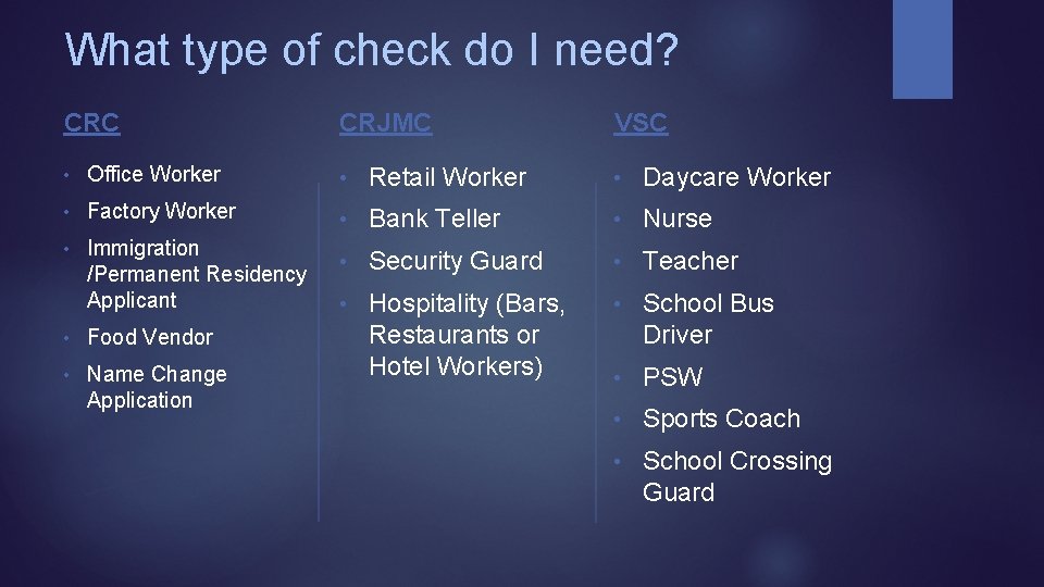 What type of check do I need? CRC CRJMC VSC • Office Worker •