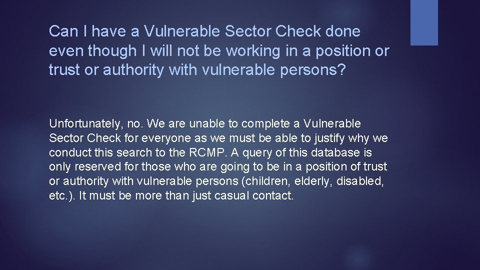 Can I have a Vulnerable Sector Check done even though I will not be