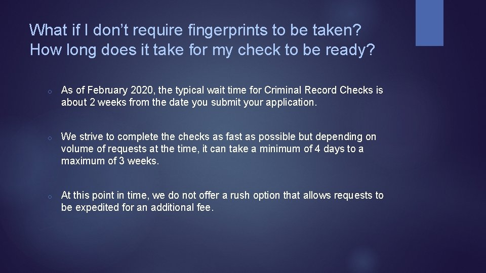 What if I don’t require fingerprints to be taken? How long does it take
