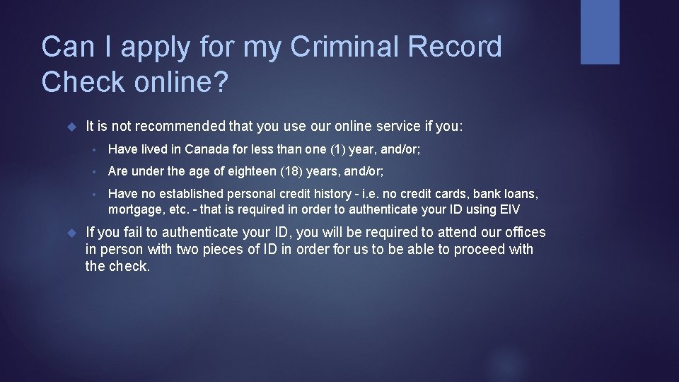 Can I apply for my Criminal Record Check online? It is not recommended that