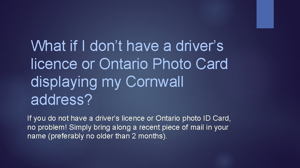 What if I don’t have a driver’s licence or Ontario Photo Card displaying my