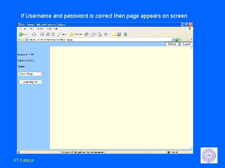 If Username and password is correct then page appears on screen IIT Kanpur If Username and password is correct then page appears on screen IIT Kanpur