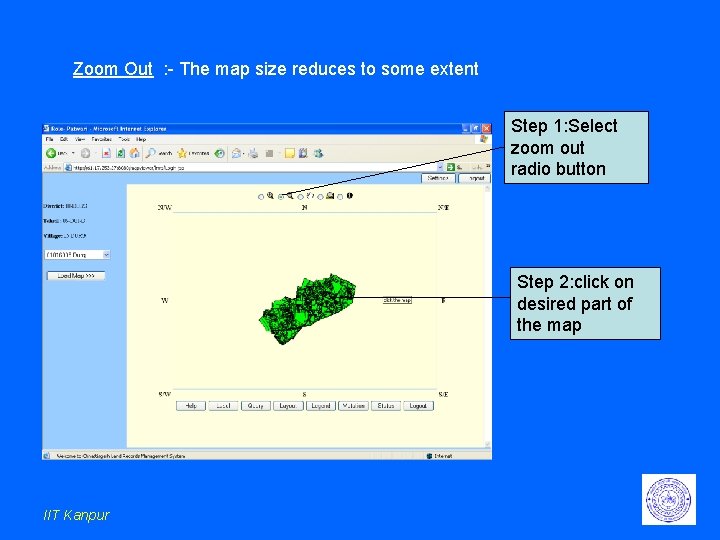 Zoom Out : - The map size reduces to some extent Step 1: Select Zoom Out : - The map size reduces to some extent Step 1: Select