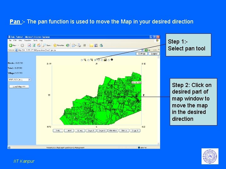 Pan : - The pan function is used to move the Map in your Pan : - The pan function is used to move the Map in your