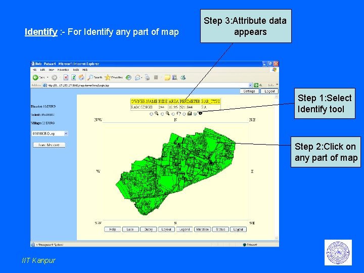 Identify : - For Identify any part of map Step 3: Attribute data appears Identify : - For Identify any part of map Step 3: Attribute data appears