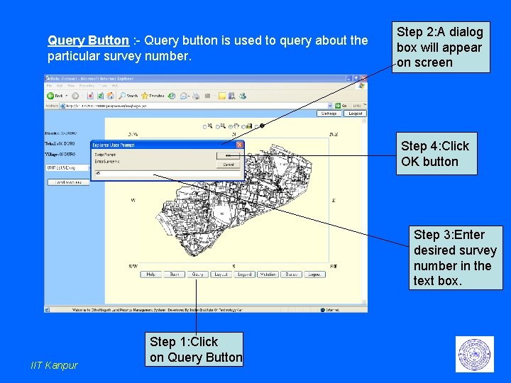 Query Button : - Query button is used to query about the particular survey Query Button : - Query button is used to query about the particular survey