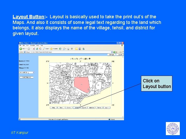 Layout Button: - Layout is basically used to take the print out’s of the Layout Button: - Layout is basically used to take the print out’s of the