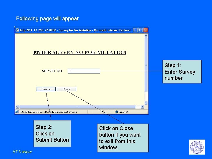 Following page will appear Step 1: Enter Survey number Step 2: Click on Submit Following page will appear Step 1: Enter Survey number Step 2: Click on Submit