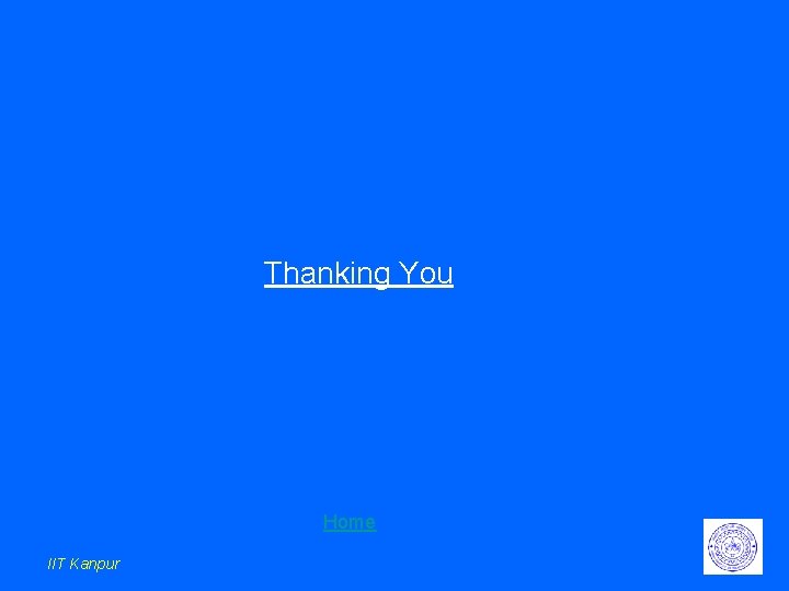 Thanking You Home IIT Kanpur Thanking You Home IIT Kanpur