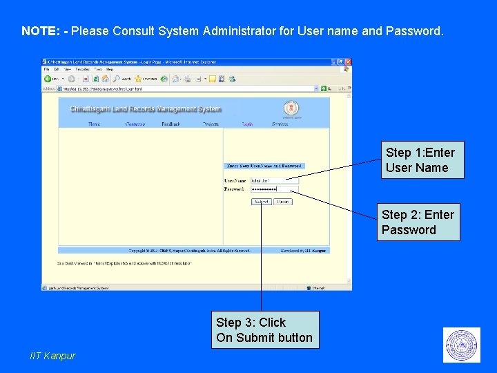 NOTE: - Please Consult System Administrator for User name and Password. Step 1: Enter NOTE: - Please Consult System Administrator for User name and Password. Step 1: Enter