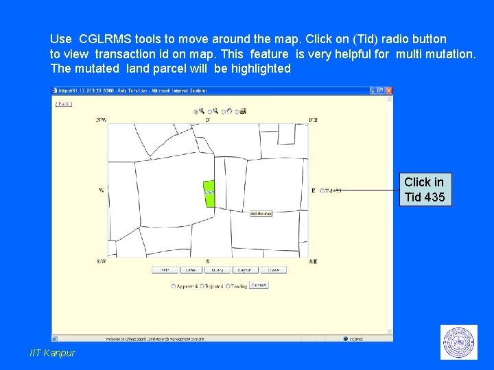 Use CGLRMS tools to move around the map. Click on (Tid) radio button to Use CGLRMS tools to move around the map. Click on (Tid) radio button to