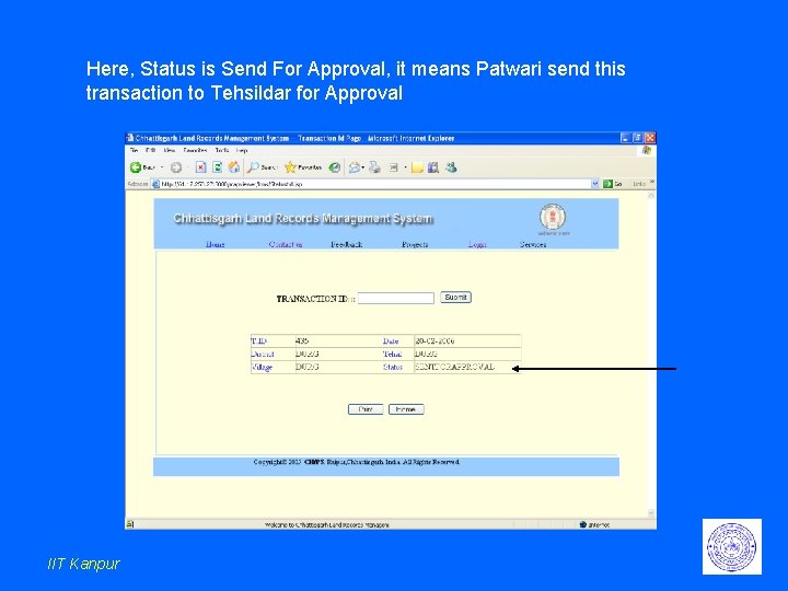 Here, Status is Send For Approval, it means Patwari send this transaction to Tehsildar Here, Status is Send For Approval, it means Patwari send this transaction to Tehsildar