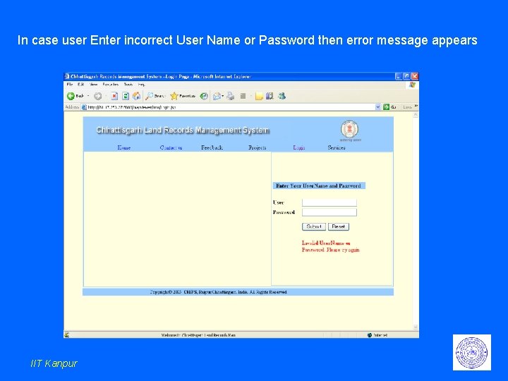 In case user Enter incorrect User Name or Password then error message appears IIT In case user Enter incorrect User Name or Password then error message appears IIT