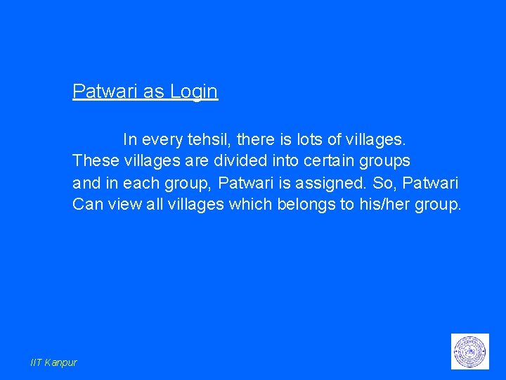 Patwari as Login In every tehsil, there is lots of villages. These villages are Patwari as Login In every tehsil, there is lots of villages. These villages are