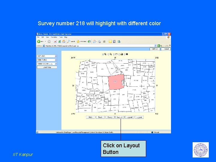 Survey number 218 will highlight with different color IIT Kanpur Click on Layout Button Survey number 218 will highlight with different color IIT Kanpur Click on Layout Button