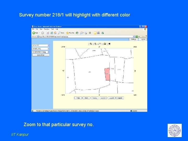 Survey number 218/1 will highlight with different color Zoom to that particular survey no. Survey number 218/1 will highlight with different color Zoom to that particular survey no.