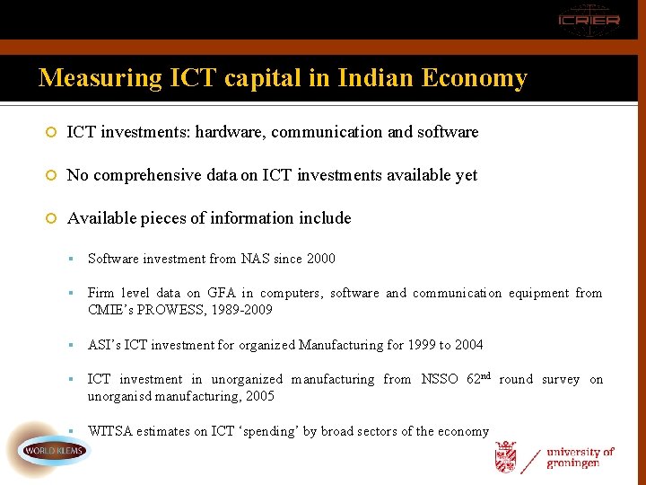 Measuring ICT capital in Indian Economy ICT investments: hardware, communication and software No comprehensive