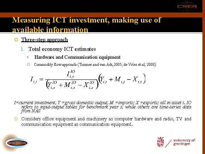 Measuring ICT investment, making use of available information Three-step approach 1. Total economy ICT