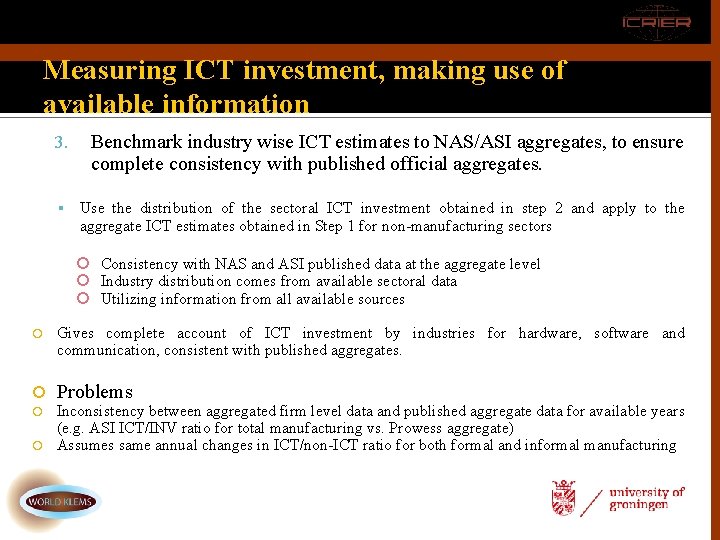 Measuring ICT investment, making use of available information 3. Benchmark industry wise ICT estimates