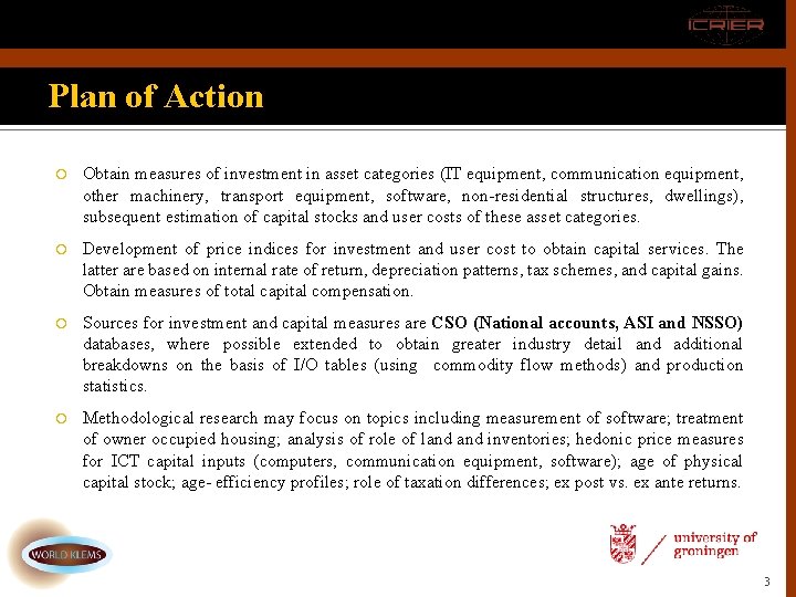 Plan of Action Obtain measures of investment in asset categories (IT equipment, communication equipment,