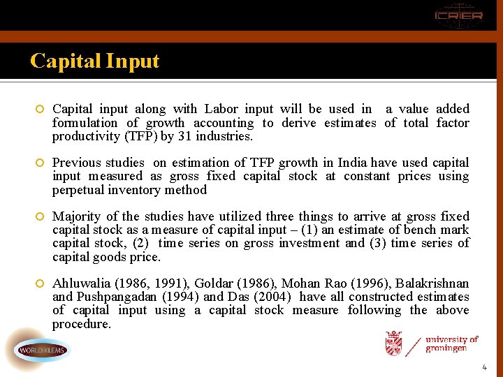 Capital Input Capital input along with Labor input will be used in a value