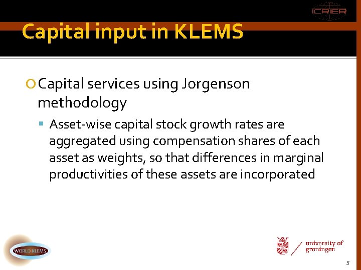 Capital input in KLEMS Capital services using Jorgenson methodology Asset-wise capital stock growth rates