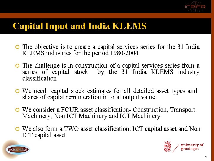 Capital Input and India KLEMS The objective is to create a capital services series