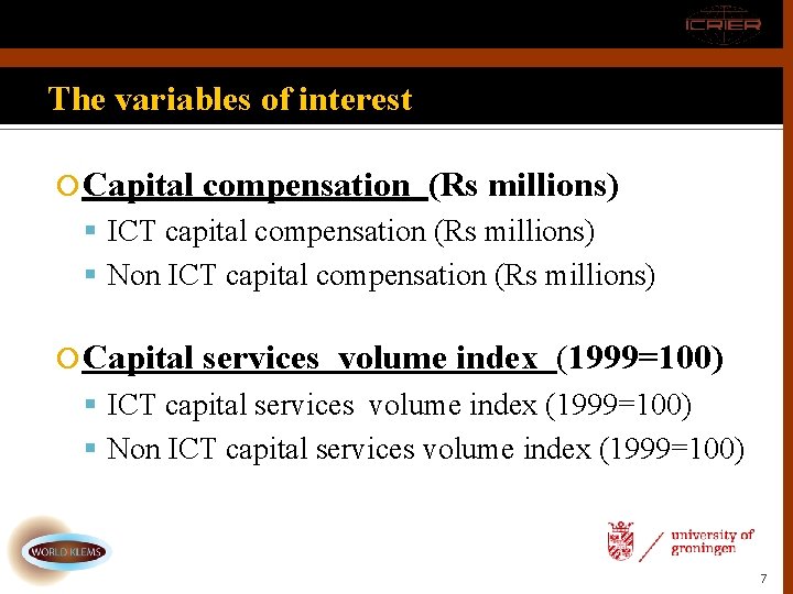 The variables of interest Capital compensation (Rs millions) ICT capital compensation (Rs millions) Non