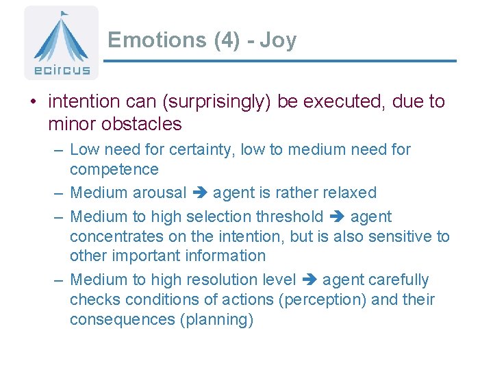 Emotions (4) - Joy • intention can (surprisingly) be executed, due to minor obstacles