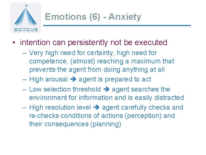 Emotions (6) - Anxiety • intention can persistently not be executed – Very high