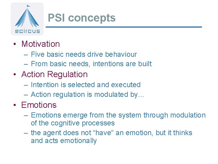 PSI concepts • Motivation – Five basic needs drive behaviour – From basic needs,