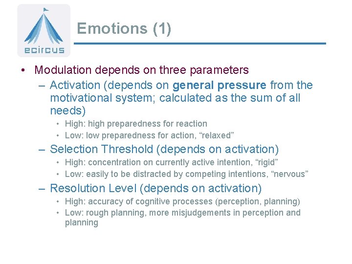 Emotions (1) • Modulation depends on three parameters – Activation (depends on general pressure