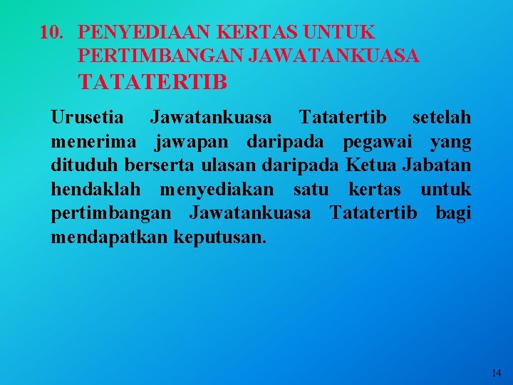 10. PENYEDIAAN KERTAS UNTUK PERTIMBANGAN JAWATANKUASA TATATERTIB Urusetia Jawatankuasa Tatatertib setelah menerima jawapan daripada 10. PENYEDIAAN KERTAS UNTUK PERTIMBANGAN JAWATANKUASA TATATERTIB Urusetia Jawatankuasa Tatatertib setelah menerima jawapan daripada