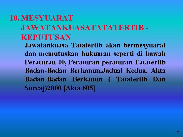 10. MESYUARAT JAWATANKUASATATATERTIB KEPUTUSAN Jawatankuasa Tatatertib akan bermesyuarat dan memutuskan hukuman seperti di bawah 10. MESYUARAT JAWATANKUASATATATERTIB KEPUTUSAN Jawatankuasa Tatatertib akan bermesyuarat dan memutuskan hukuman seperti di bawah