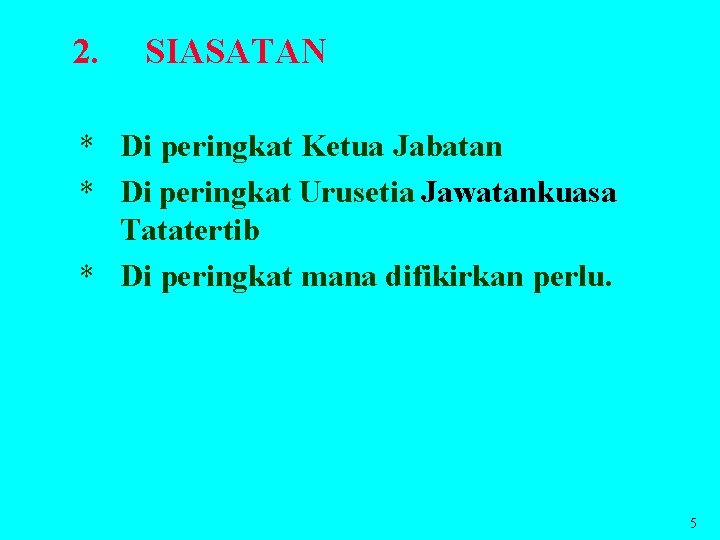 2. SIASATAN * Di peringkat Ketua Jabatan * Di peringkat Urusetia Jawatankuasa Tatatertib * 2. SIASATAN * Di peringkat Ketua Jabatan * Di peringkat Urusetia Jawatankuasa Tatatertib *