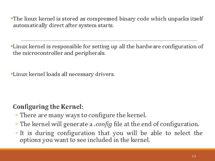  • The linux kernel is stored as compressed binary code which unpacks itself
