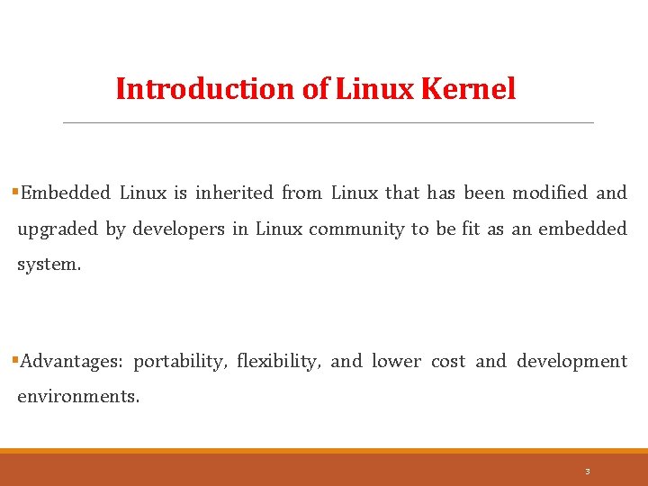 Introduction of Linux Kernel §Embedded Linux is inherited from Linux that has been modified