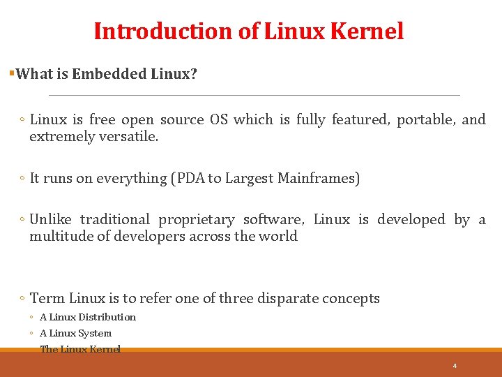 Introduction of Linux Kernel §What is Embedded Linux? ◦ Linux is free open source