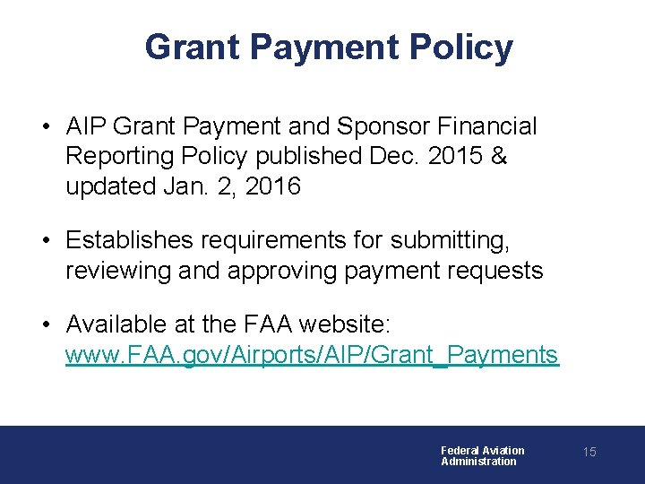 Grant Payment Policy • AIP Grant Payment and Sponsor Financial Reporting Policy published Dec.