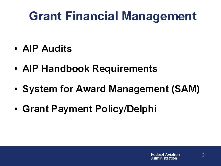 Grant Financial Management • AIP Audits • AIP Handbook Requirements • System for Award