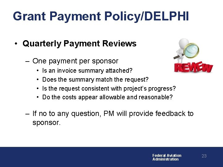 Grant Payment Policy/DELPHI • Quarterly Payment Reviews – One payment per sponsor • •